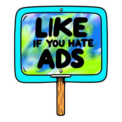 a sign that says like if you hate ads