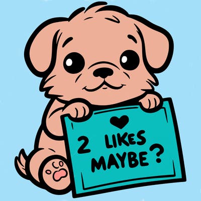 a puppy holding a sign that says 2 likes maybe?