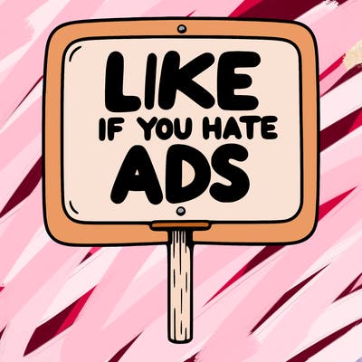a sign that says like if you hate ads