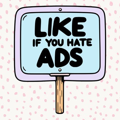 a sign that says like if you hate ads