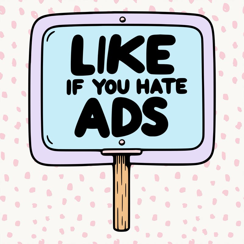 a sign that says like if you hate ads