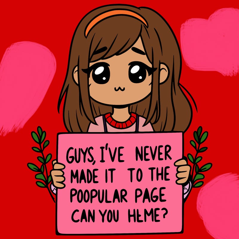 a girl holding up a sign that says, guys, i’ve never made it to the popular page, can you help me?