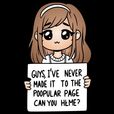 a girl holding up a sign that says, guys, i’ve never made it to the popular page, can you help me?