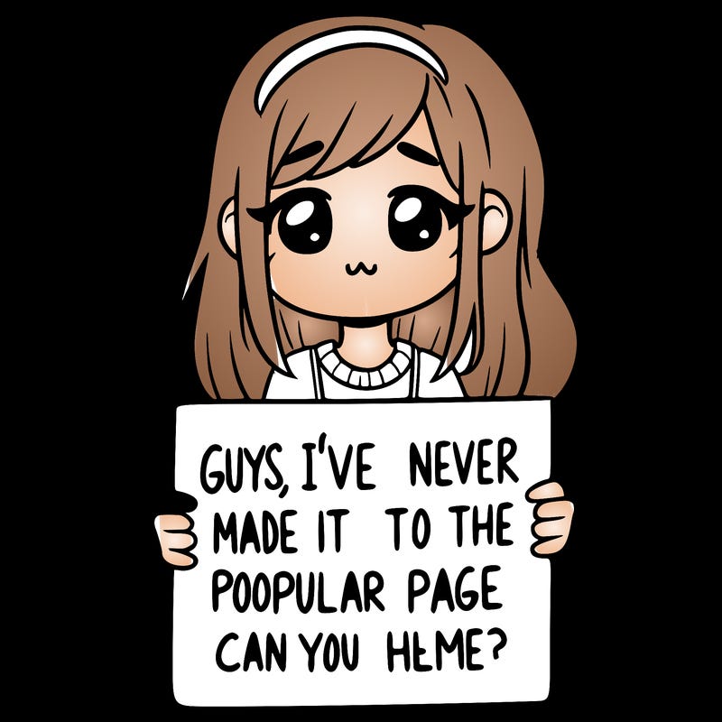 a girl holding up a sign that says, guys, i’ve never made it to the popular page, can you help me?