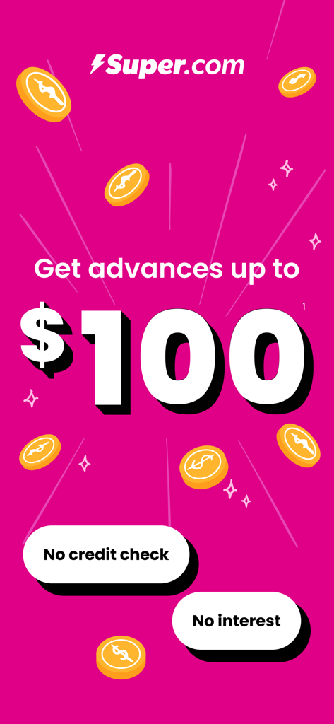 Super.com app screen promoting cash advances up to 100 dollars with no credit check and no interest