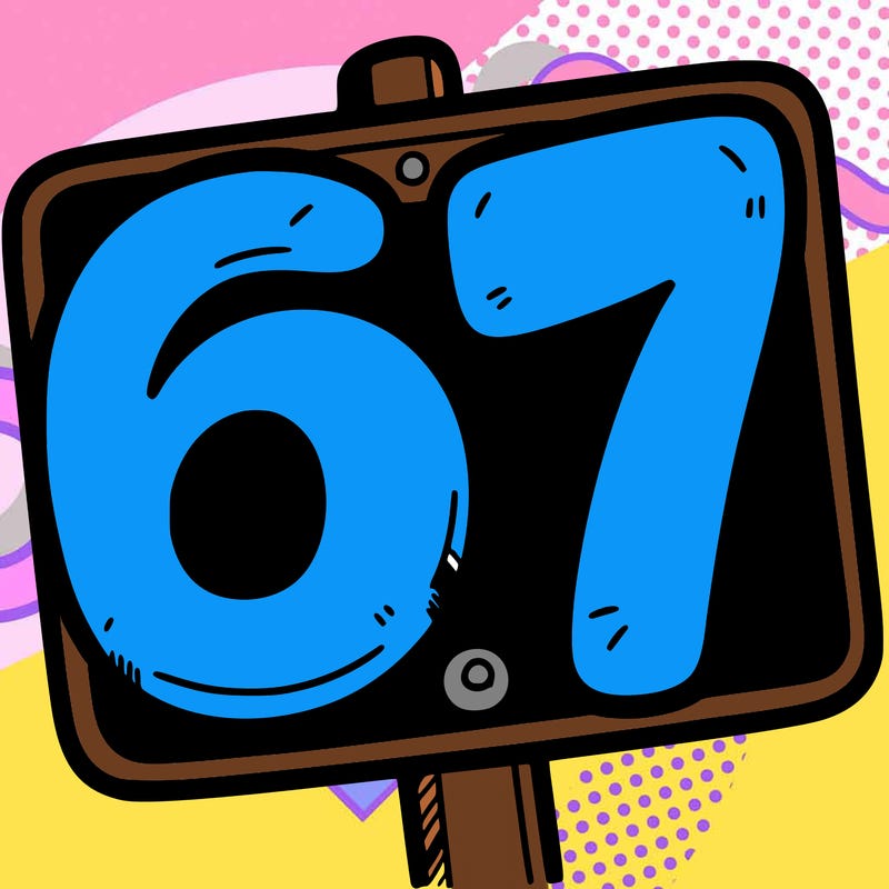 a sign that says 6 7