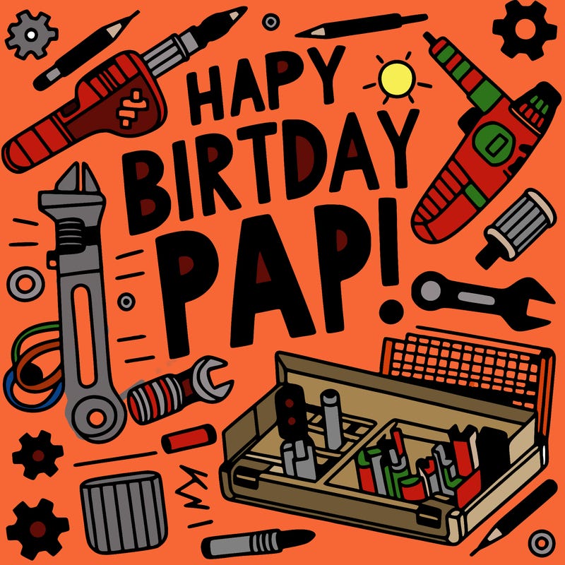 happy birthday papi with tools