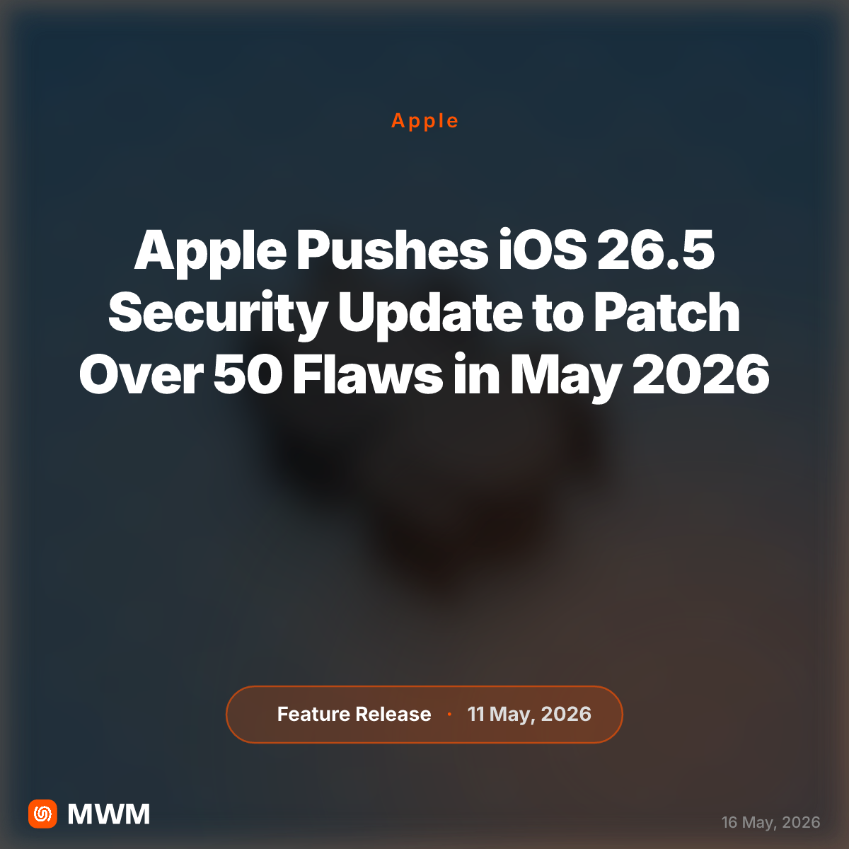 Apple's iOS 26.5 and iPadOS 26.5 Updates Fix Over 50 Security Flaws