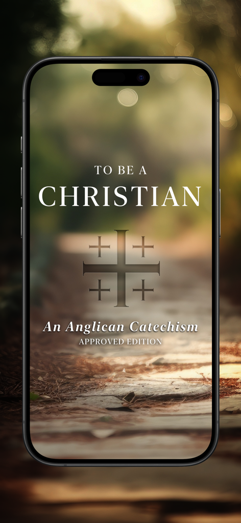 Launch screen of the To Be A Christian Anglican Catechism app featuring a cross symbol and a serene blurred forest path background