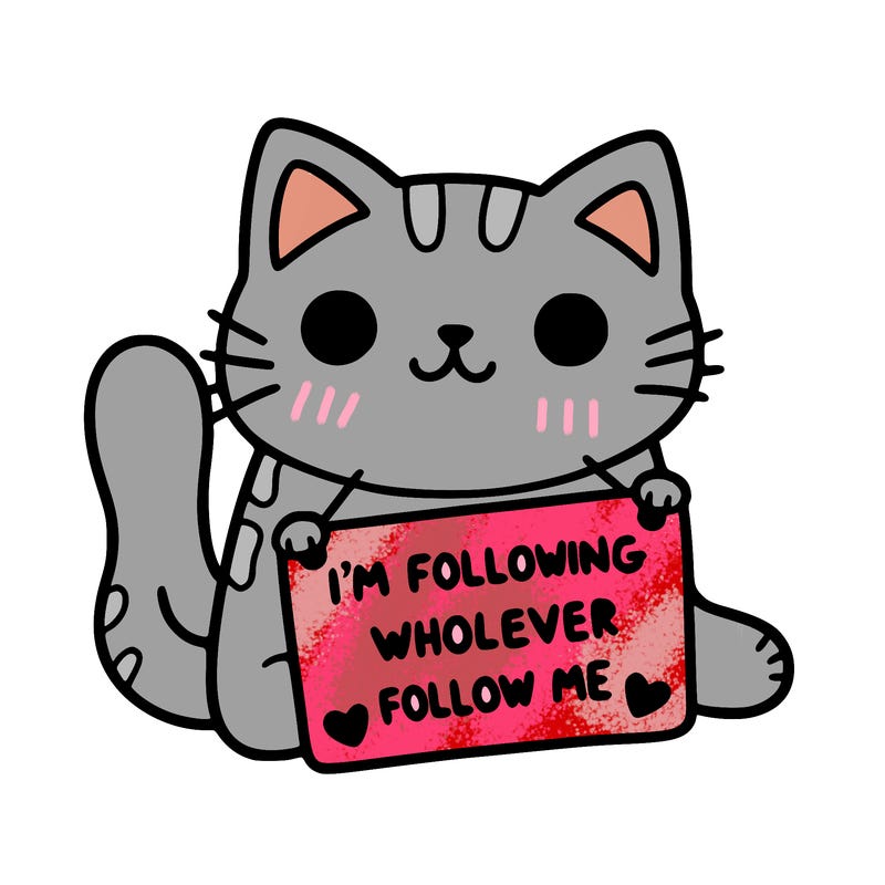 cat with a sign that says i’m following whoever follows me