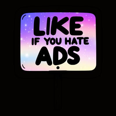 a sign that says like if you hate ads