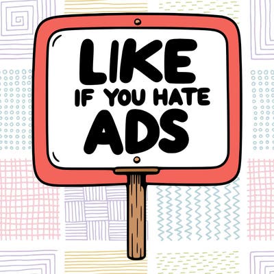 a sign that says like if you hate ads