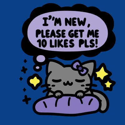 kitty taking a nap dream talking and saying "i'm new, please get me at least 10 likes pls!!"
