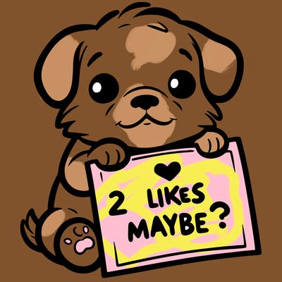 a puppy holding a sign that says 2 likes maybe?