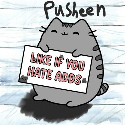 a kawii pusheen cat holding a sign that says like if you hate adds