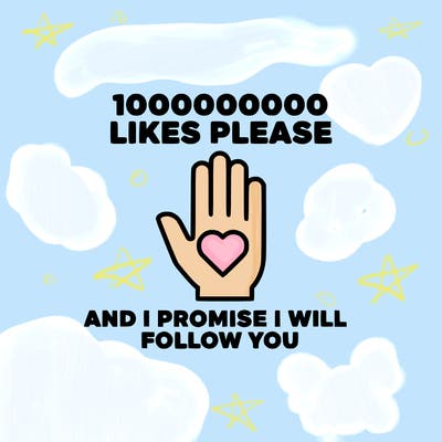 100000000000 likes please and i promise i will follow you