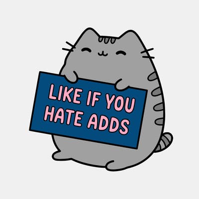 a kawii pusheen cat holding a sign that says like if you hate adds