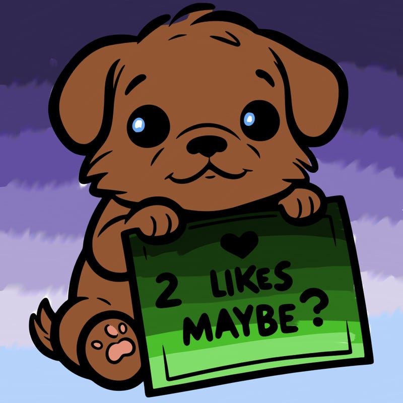 a puppy holding a sign that says 2 likes maybe?