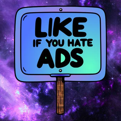 a sign that says like if you hate ads