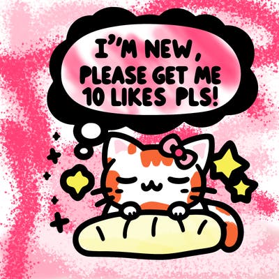 kitty taking a nap dream talking and saying "i'm new, please get me at least 10 likes pls!!"