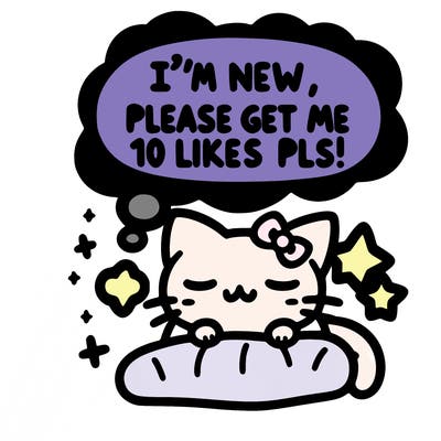 kitty taking a nap dream talking and saying "i'm new, please get me at least 10 likes pls!!"