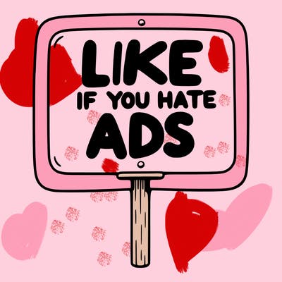 a sign that says like if you hate ads