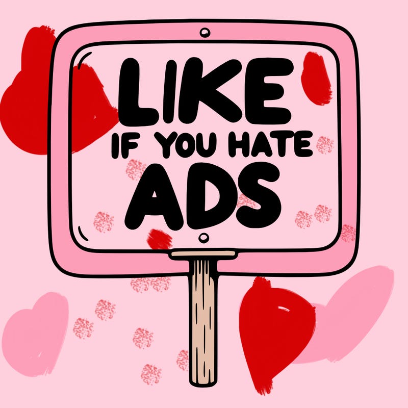 a sign that says like if you hate ads