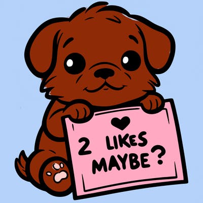 a puppy holding a sign that says 2 likes maybe?