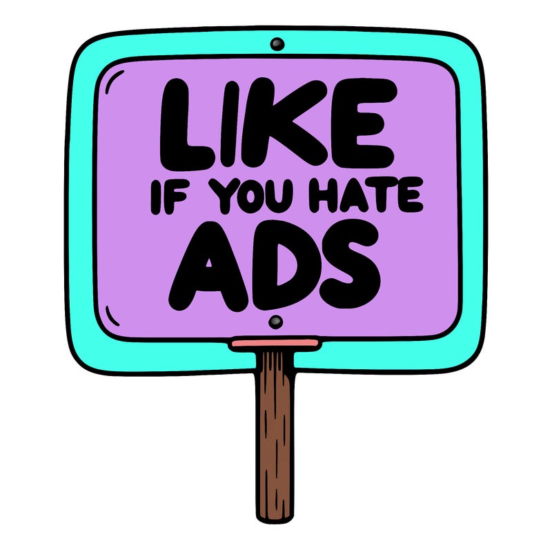 a sign that says like if you hate ads