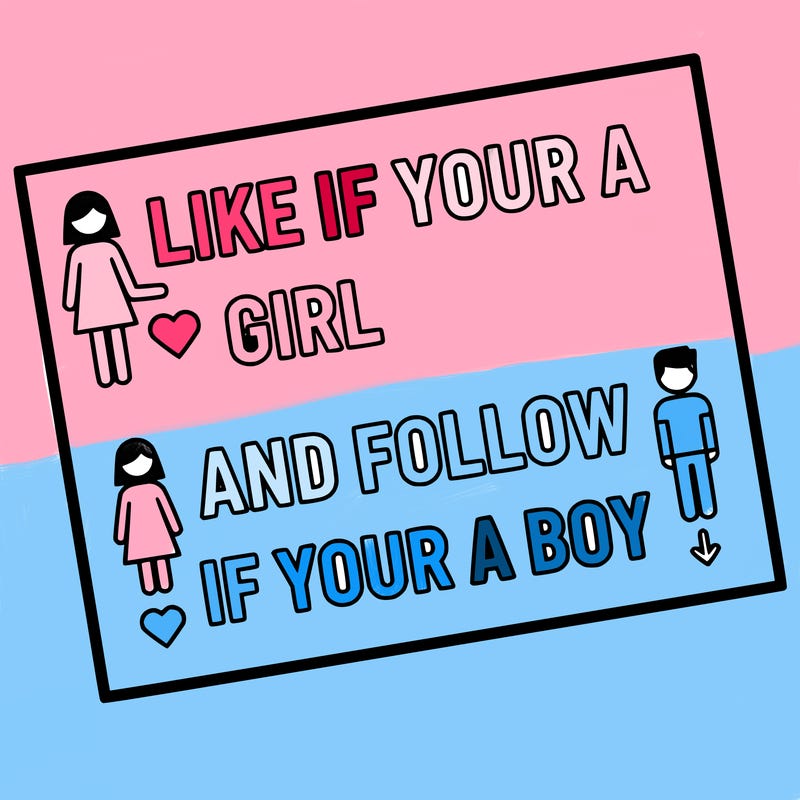 like if your a girl and follow if your a boy