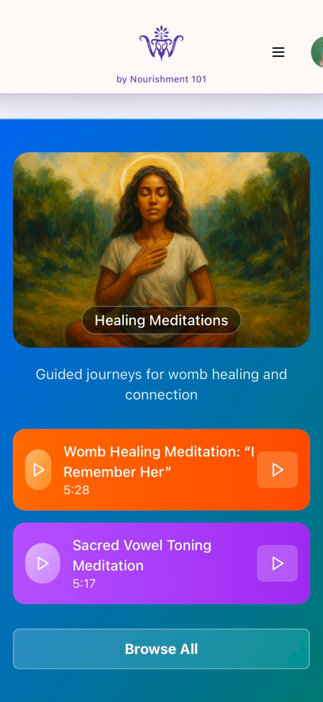 WombWisdom by Nourishment 101 - A screen from the WombWisdom app showcasing healing meditations with guided journeys for womb connection and sacred vowel toning.
