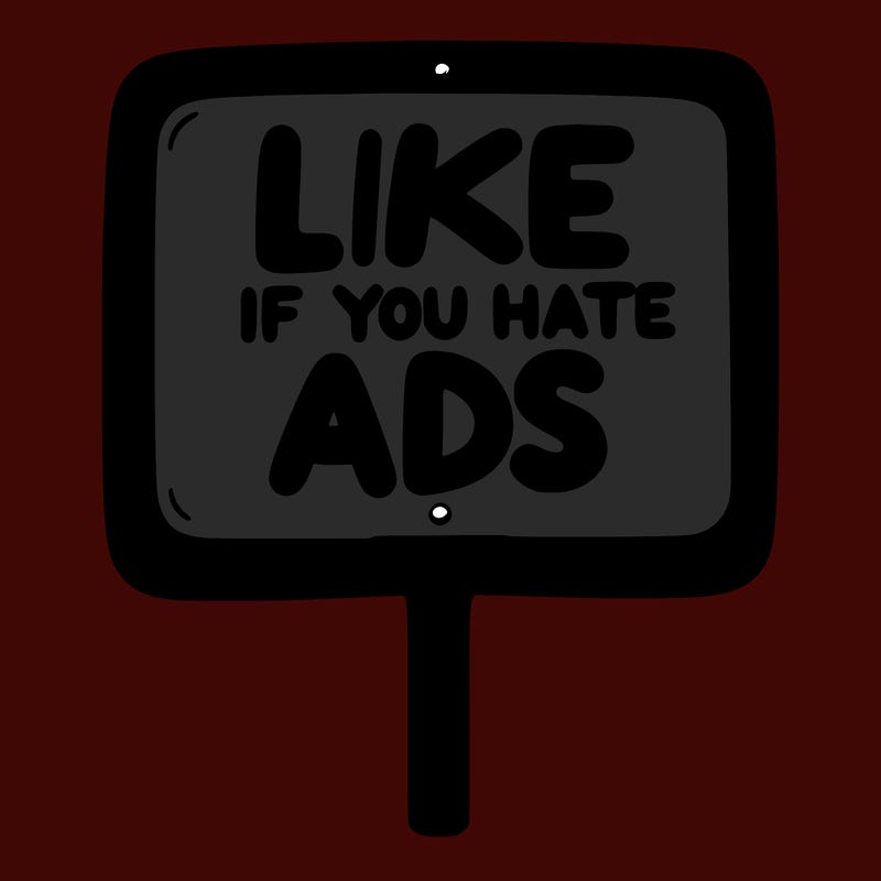 a sign that says like if you hate ads