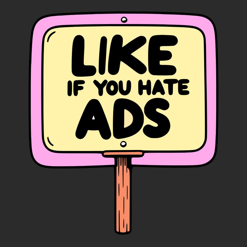 a sign that says like if you hate ads