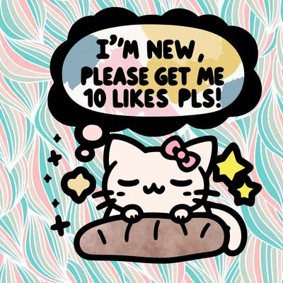 kitty taking a nap dream talking and saying "i'm new, please get me at least 10 likes pls!!"