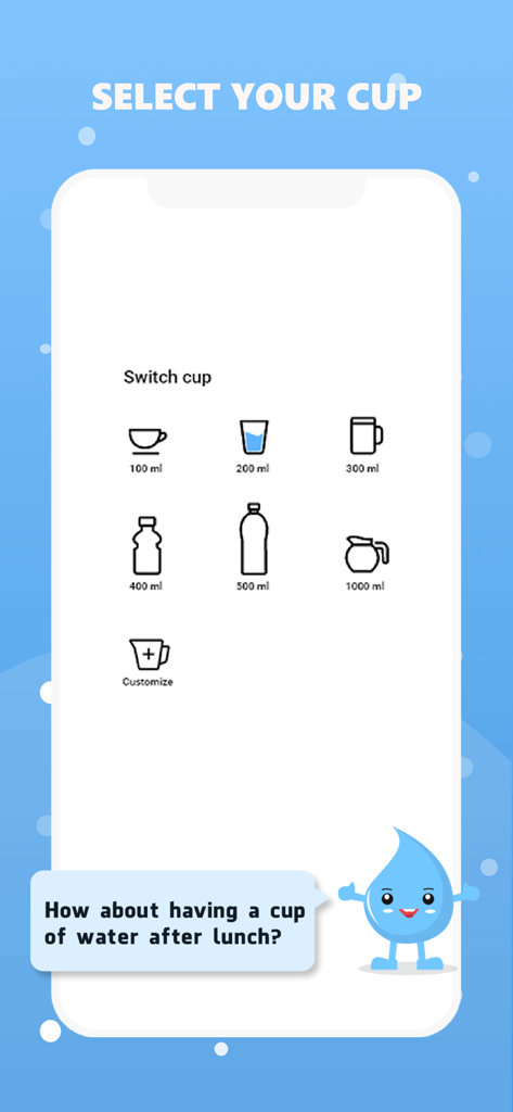A mobile app screen titled Select Your Cup displaying various water container icons with volume sizes from 100ml to 1000ml.
