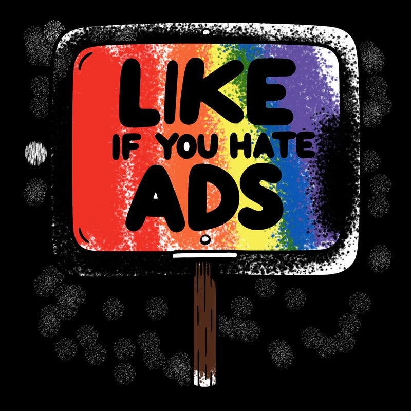 a sign that says like if you hate ads
