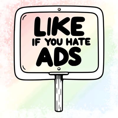 a sign that says like if you hate ads