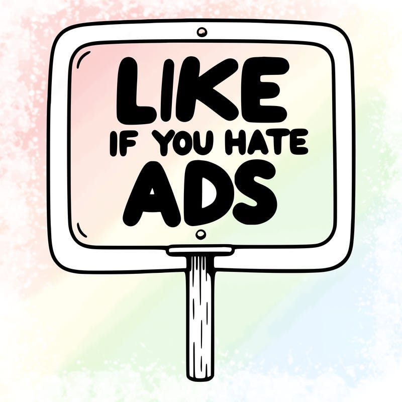 a sign that says like if you hate ads
