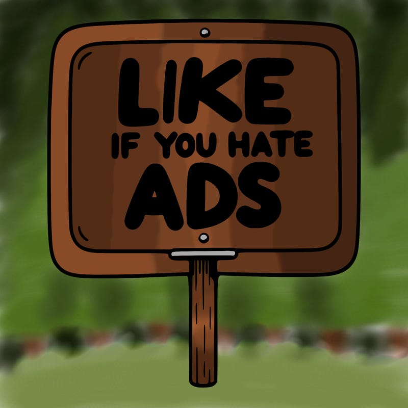 a sign that says like if you hate ads