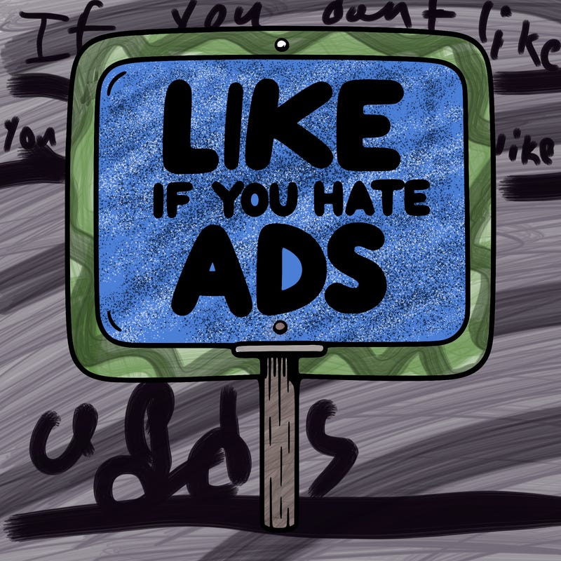 a sign that says like if you hate ads
