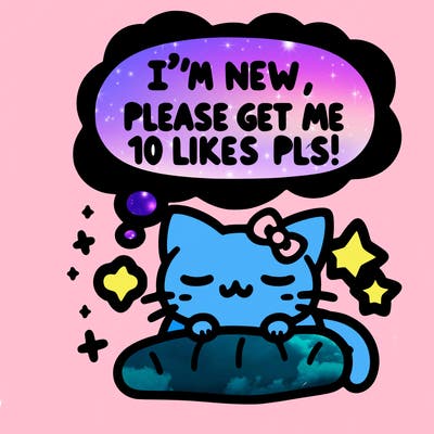 kitty taking a nap dream talking and saying "i'm new, please get me at least 10 likes pls!!"