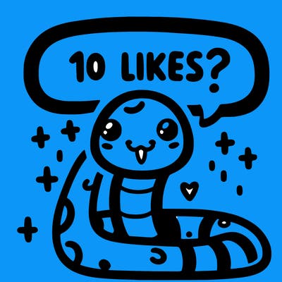 cute snake saying "10 likes?"
