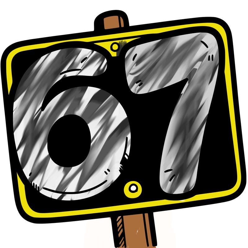 a sign that says 6 7