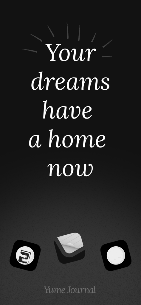 Splash screen for Yume dream journal app featuring a minimalist dark mode design and the slogan Your dreams have a home now