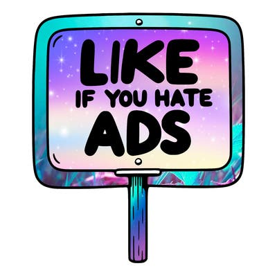 a sign that says like if you hate ads
