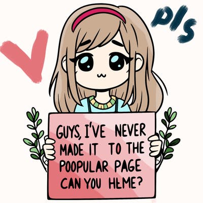 a girl holding up a sign that says, guys, i’ve never made it to the popular page, can you help me?