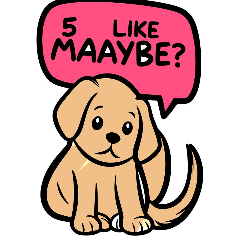 a puppy that says 5 like maybe