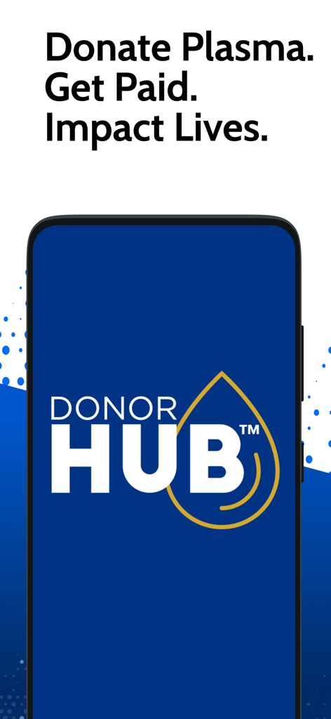 Grifols Plasma Donor Hub mobile app screen displaying the slogan Donate Plasma Get Paid Impact Lives