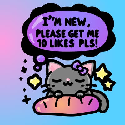 kitty taking a nap dream talking and saying "i'm new, please get me at least 10 likes pls!!"