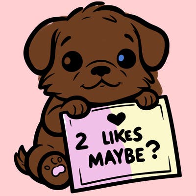 a puppy holding a sign that says 2 likes maybe?